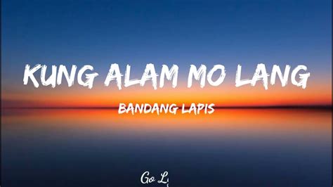 kung alam mo lang lyrics chords|Bandang Lapis .